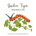 Garden Tiger: Finding Identity in Christ - Paperback