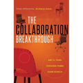 The Collaboration Breakthrough: Think Differently. Achieve More (Revised & Updated) - Paperback