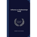 Influenza; an Epidemiologic Study - Hardcover