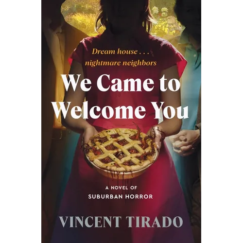 We Came to Welcome You: A Novel of Suburban Horror - Hardcover