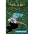 The Raven, The Bayou, & The Willow - Paperback