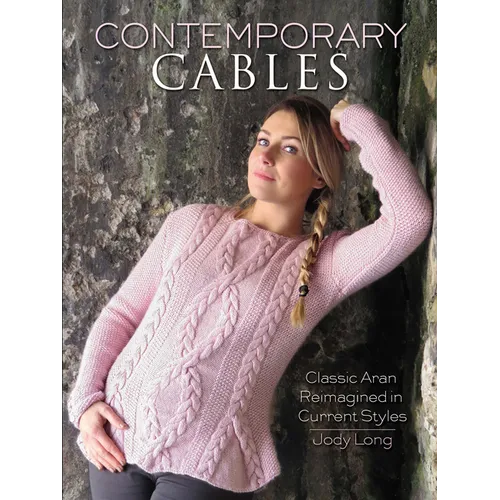 Contemporary Cables: Classic Aran Reimagined in Current Styles - Paperback