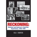 Reckoning: Vietnam and America's Cold War Experience, 1945-1991 - Paperback