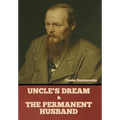 Uncle's Dream and The Permanent Husband - Hardcover