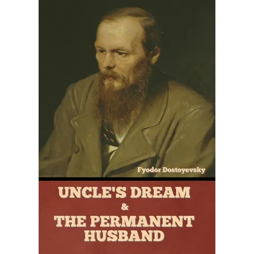 Uncle's Dream and The Permanent Husband - Hardcover