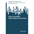 Neuro Symbolic Reasoning and Learning - Paperback