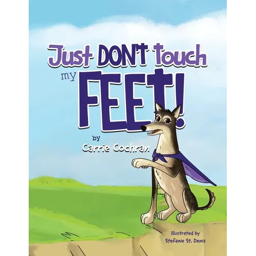 Just Don't Touch My Feet! - Paperback