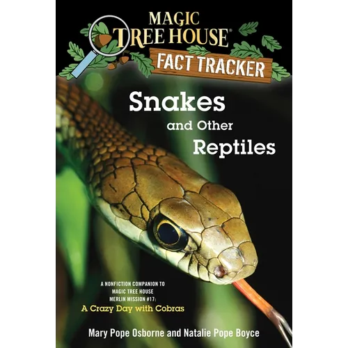 Snakes and Other Reptiles: A Nonfiction Companion to Magic Tree House Merlin Mission #17: A Crazy Day with Cobras - Paperback
