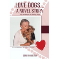 Love Dogs... A Novel Story: My technique in finding dogs - Paperback