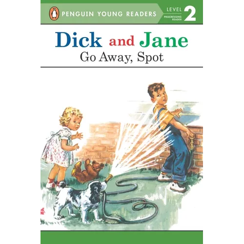 Dick and Jane: Go Away, Spot - Paperback