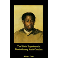 Black Experience in Revolutionary North Carolina - Paperback