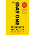This Is Day One: A Practical Guide to Leadership That Matters - Paperback