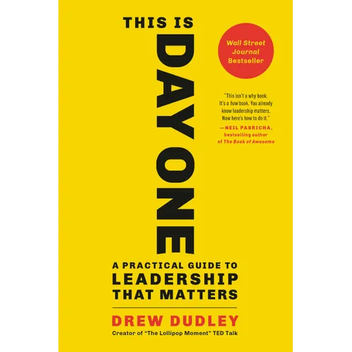 This Is Day One: A Practical Guide to Leadership That Matters - Paperback