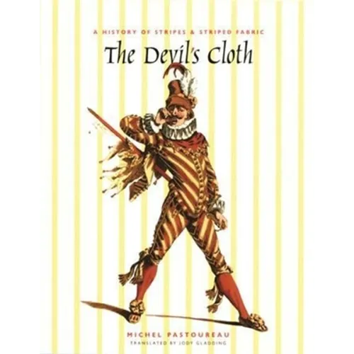 The Devil's Cloth: A History of Stripes and Striped Fabric - Hardcover