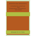 Seventh-day Adventists Interpreting Scripture and Establishing Fundamental Doctrines - Paperback