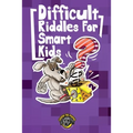 Difficult Riddles for Smart Kids: 300+ More Difficult Riddles and Brain Teasers Your Family Will Love (Vol 2) - Paperback