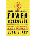 Sharp's Dictionary of Power and Struggle: Language of Civil Resistance in Conflicts - Paperback