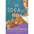 The Idea of Him - Paperback