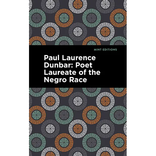 Paul Laurence Dunbar: Poet Laureate of the Negro Race - Paperback