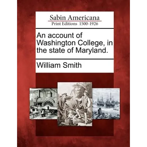 An Account of Washington College, in the State of Maryland. - Paperback