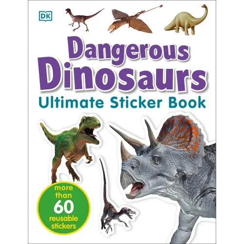 Ultimate Sticker Book: Dangerous Dinosaurs: More Than 60 Reusable Full-Color Stickers - Paperback