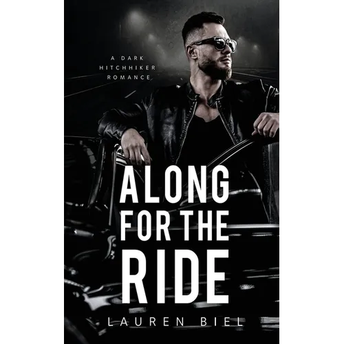 Along for the Ride: A Dark Hitchhiker Romance - Paperback
