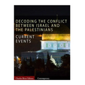 Current Events: Decoding the Conflict Between Israel and the Palestinians - Paperback