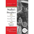 Stalin's Daughter: The Extraordinary and Tumultuous Life of Svetlana Alliluyeva - Paperback