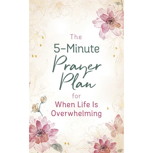 The 5-Minute Prayer Plan for When Life Is Overwhelming - Paperback