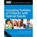 Including Families of Children with Special Needs: A How-To-Do-It Manual for Librarians - Paperback