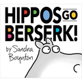 Hippos Go Berserk!: The 45th Anniversary Edition - Hardcover