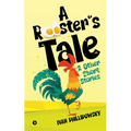 A Rooster's Tale & Other Short Stories - Paperback