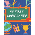 my first logic games: children's activity book Games, puzzles and problem solving Ideal for children ... 3 years old and older (Labyrinth, C - Paperback