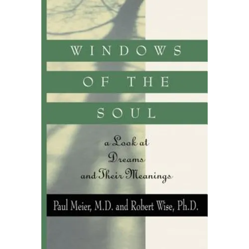 Windows of the Soul: A Look at Dreams and Their Meanings - Paperback