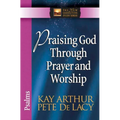 Praising God Through Prayer and Worship: Psalms - Paperback