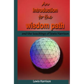 An Introduction to the Wisdom Path and the Teachings of Lewis Harrison - Paperback