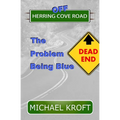 Off Herring Cove Road: The Problem Being Blue - Paperback