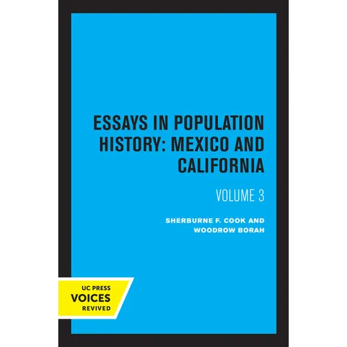 Essays in Population History, Volume Three: Mexico and California - Paperback