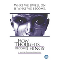 How Thoughts Become Things - Paperback