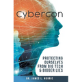 Cybercon: Protecting Ourselves from Big Tech & Bigger Lies - Paperback