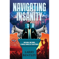Navigating Insanity: One Man, One Mind, A Whole World of Questions - Paperback