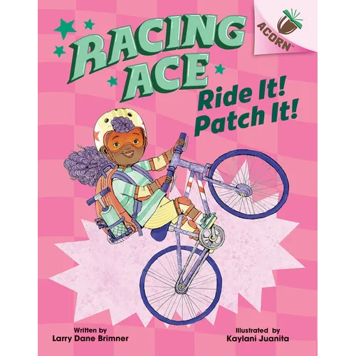 Ride It! Patch It!: An Acorn Book (Racing Ace #3): Volume 3 - Library Binding