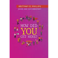 How Did You Get Here? - Paperback