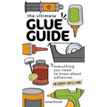 The Ultimate Glue Guide: Everything You Need to Know about Adhesives for Cosplay, Crafts & More - Paperback