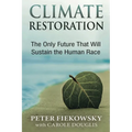 Climate Restoration: The Only Future That Will Sustain the Human Race - Paperback
