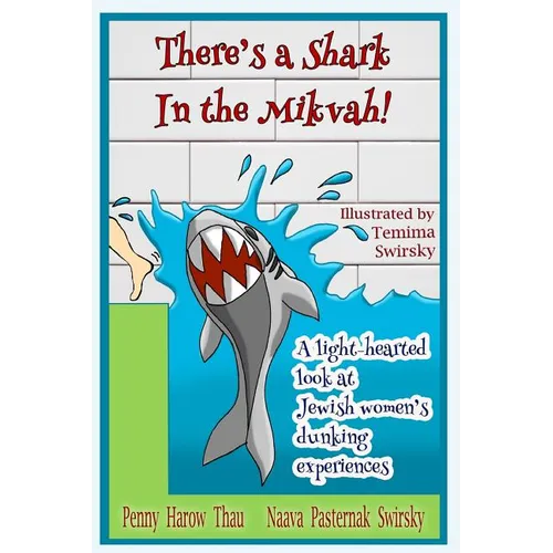 There's a Shark in the Mikvah!: A Light-Hearted Look at Jewish Women's Dunking Experiences - Paperback