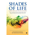 Shades of Life: Sublime Joy is in Living - Paperback