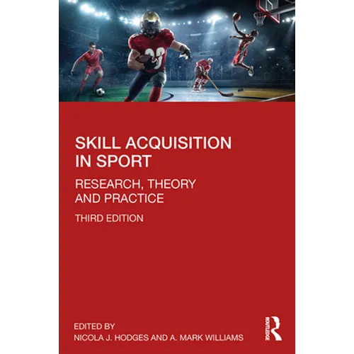 Skill Acquisition in Sport: Research, Theory and Practice - Paperback