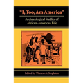 I, Too, Am America: Archaeological Studies of African-American Life - Paperback