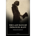 The Last Days of Immanuel Kant: Easy to Read Layout - Paperback
